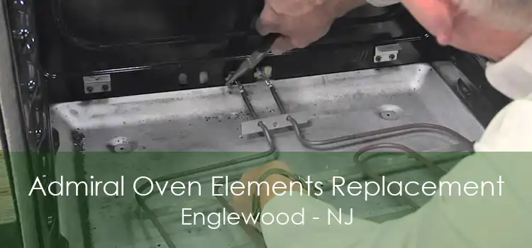 Admiral Oven Elements Replacement Englewood - NJ