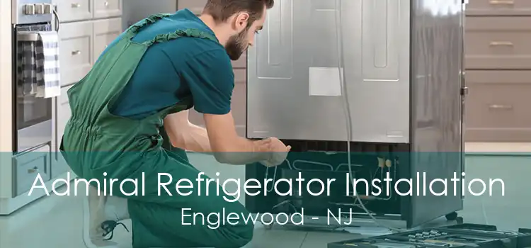 Admiral Refrigerator Installation Englewood - NJ