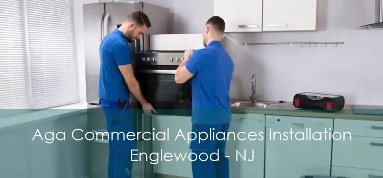 Aga Commercial Appliances Installation Englewood - NJ