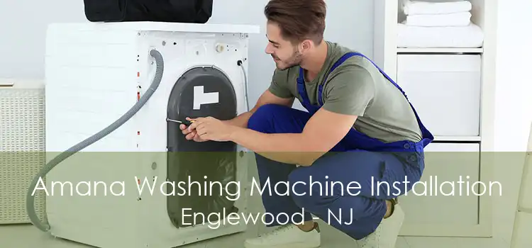 Amana Washing Machine Installation Englewood - NJ