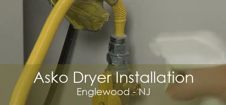 Asko Dryer Installation Englewood - NJ