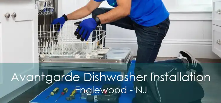 Avantgarde Dishwasher Installation Englewood - NJ