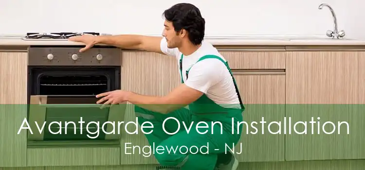 Avantgarde Oven Installation Englewood - NJ