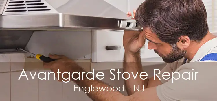 Avantgarde Stove Repair Englewood - NJ