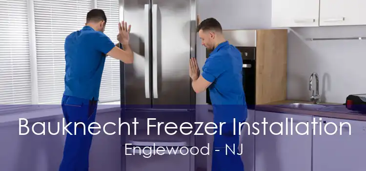 Bauknecht Freezer Installation Englewood - NJ