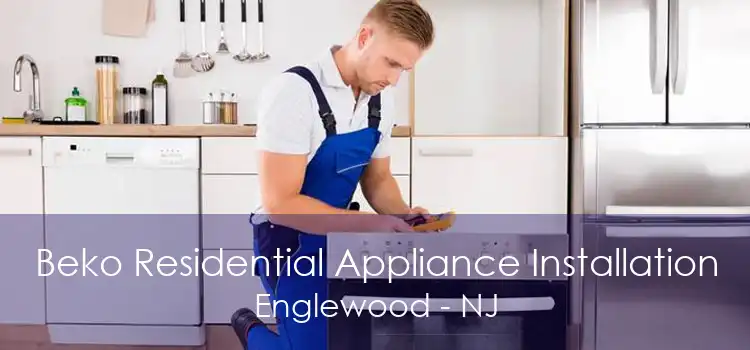 Beko Residential Appliance Installation Englewood - NJ