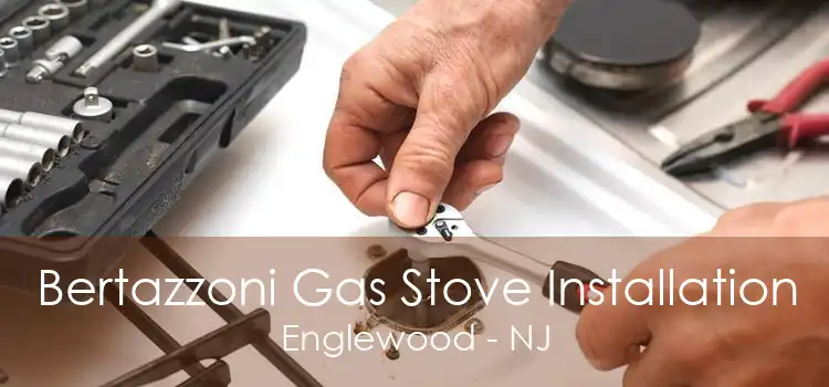 Bertazzoni Gas Stove Installation Englewood - NJ