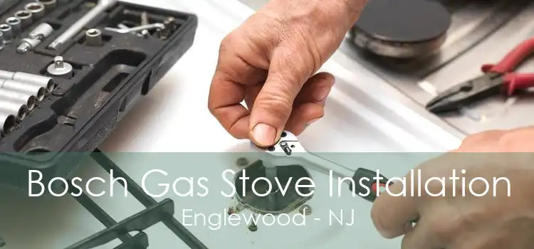 Bosch Gas Stove Installation Englewood - NJ