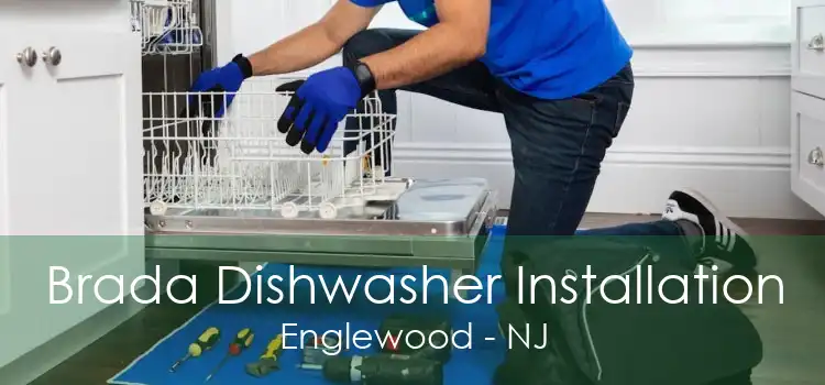 Brada Dishwasher Installation Englewood - NJ