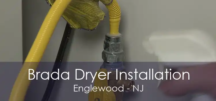 Brada Dryer Installation Englewood - NJ