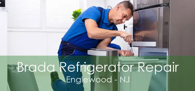 Brada Refrigerator Repair Englewood - NJ