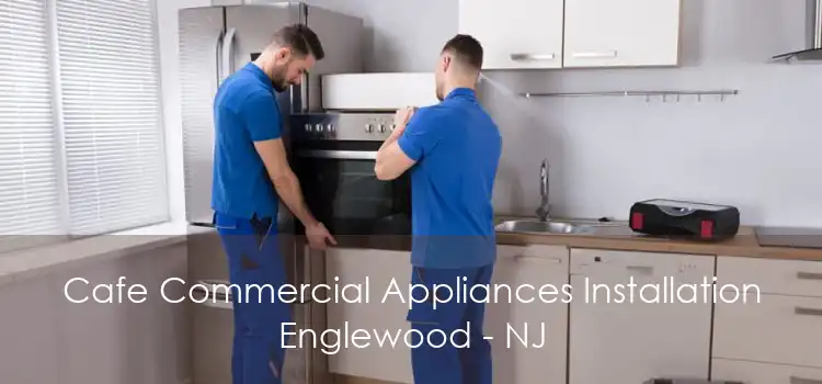 Cafe Commercial Appliances Installation Englewood - NJ