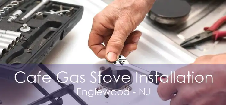 Cafe Gas Stove Installation Englewood - NJ