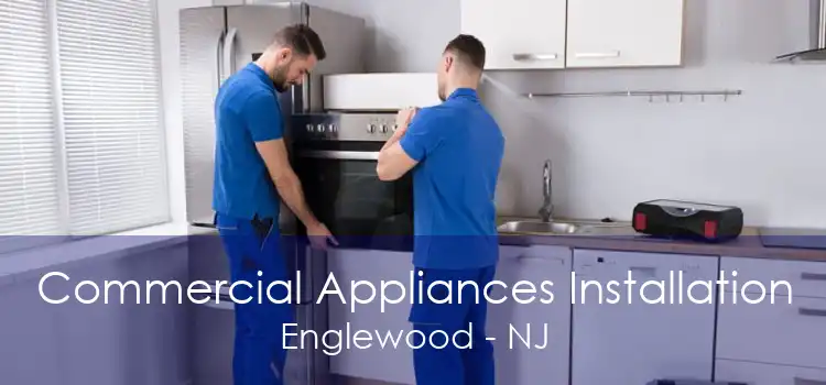 Commercial Appliances Installation Englewood - NJ