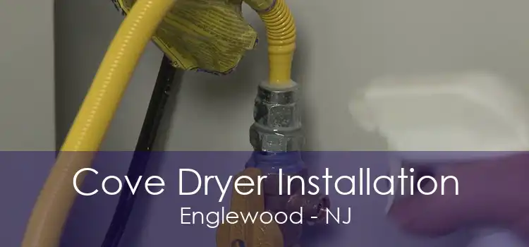 Cove Dryer Installation Englewood - NJ