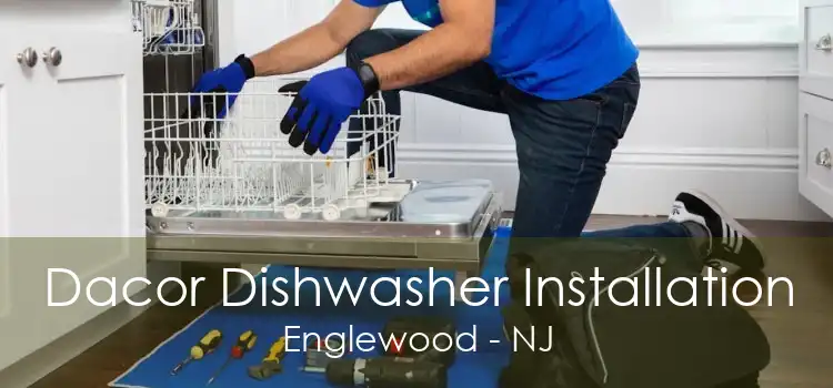 Dacor Dishwasher Installation Englewood - NJ