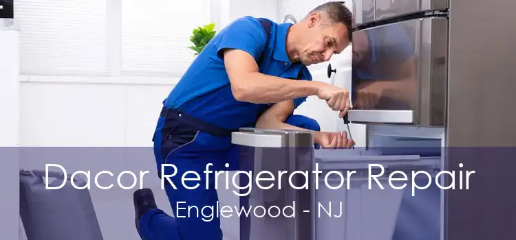 Dacor Refrigerator Repair Englewood - NJ