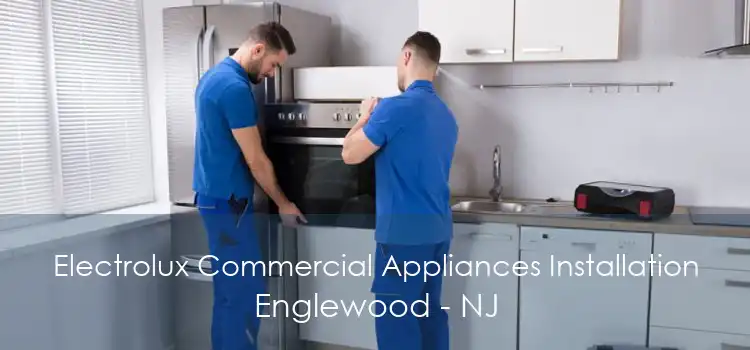 Electrolux Commercial Appliances Installation Englewood - NJ