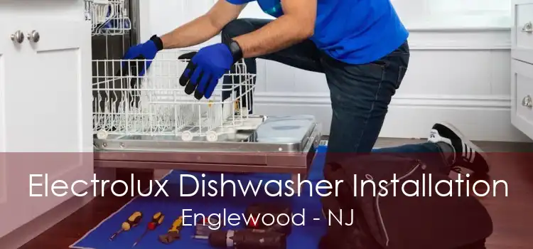 Electrolux Dishwasher Installation Englewood - NJ