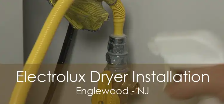 Electrolux Dryer Installation Englewood - NJ