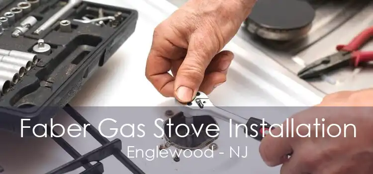 Faber Gas Stove Installation Englewood - NJ