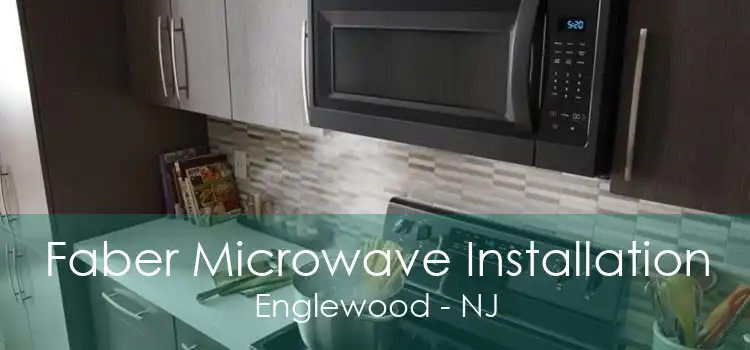 Faber Microwave Installation Englewood - NJ