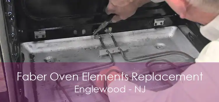 Faber Oven Elements Replacement Englewood - NJ