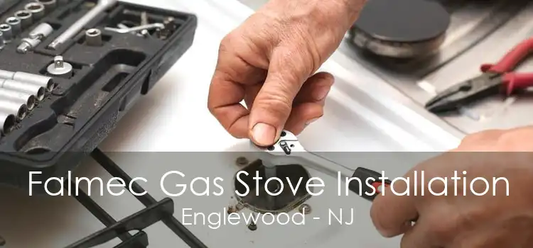 Falmec Gas Stove Installation Englewood - NJ