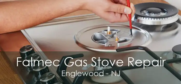 Falmec Gas Stove Repair Englewood - NJ