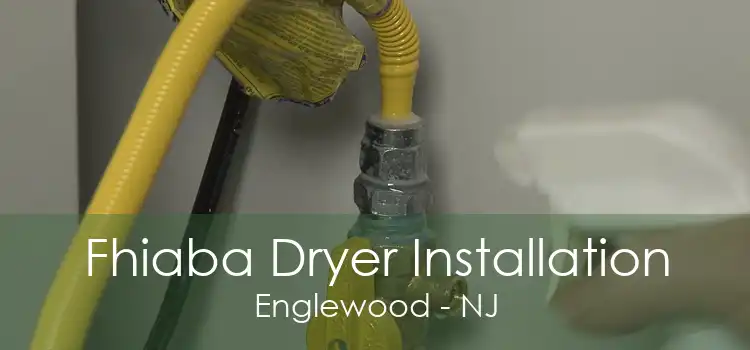 Fhiaba Dryer Installation Englewood - NJ