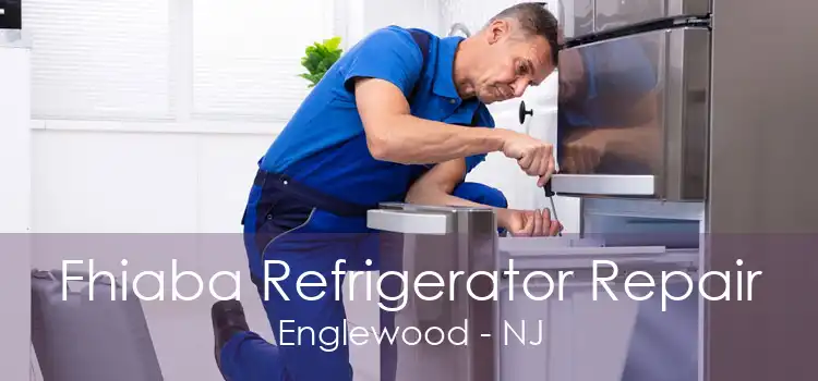 Fhiaba Refrigerator Repair Englewood - NJ