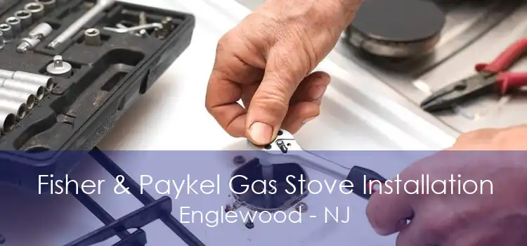 Fisher & Paykel Gas Stove Installation Englewood - NJ