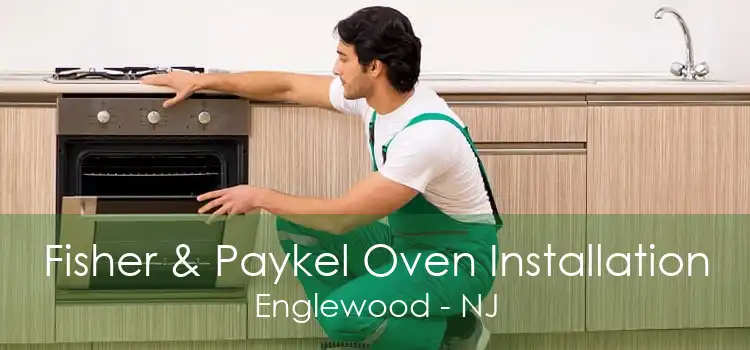 Fisher & Paykel Oven Installation Englewood - NJ