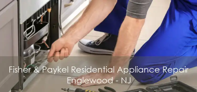 Fisher & Paykel Residential Appliance Repair Englewood - NJ