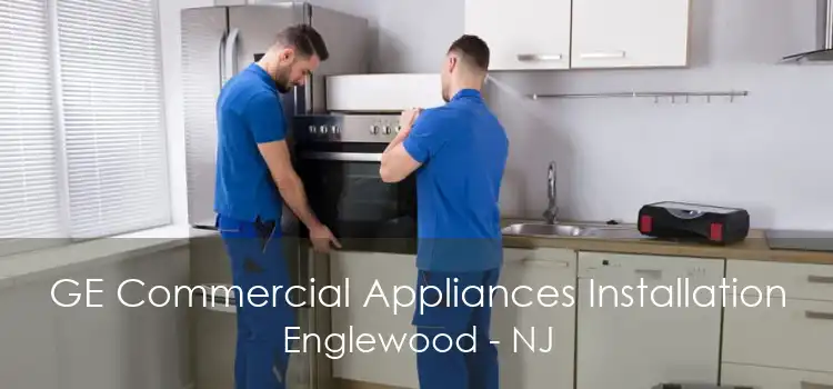GE Commercial Appliances Installation Englewood - NJ