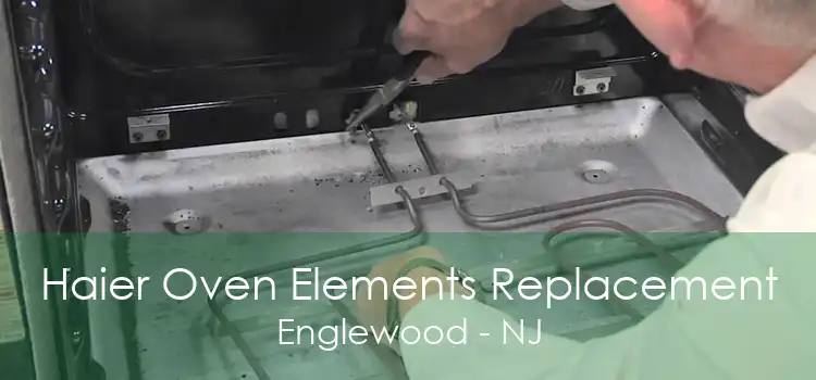 Haier Oven Elements Replacement Englewood - NJ