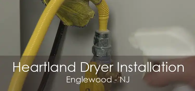 Heartland Dryer Installation Englewood - NJ