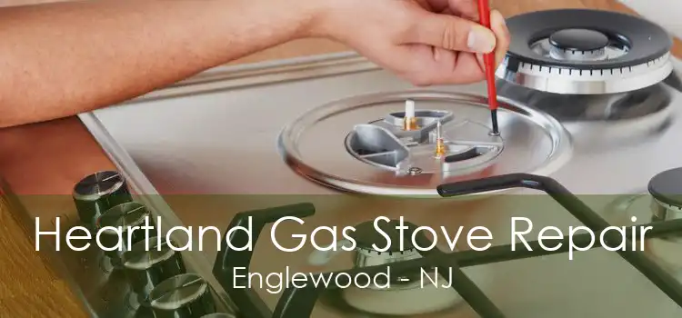 Heartland Gas Stove Repair Englewood - NJ
