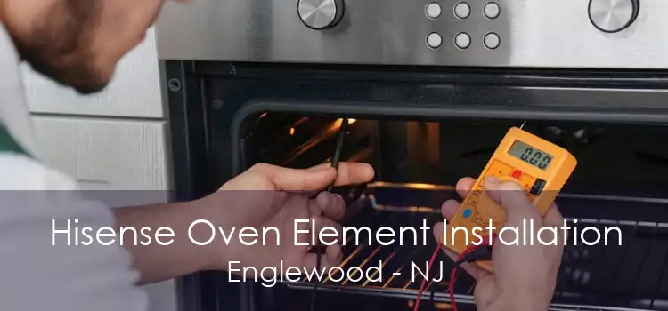 Hisense Oven Element Installation Englewood - NJ