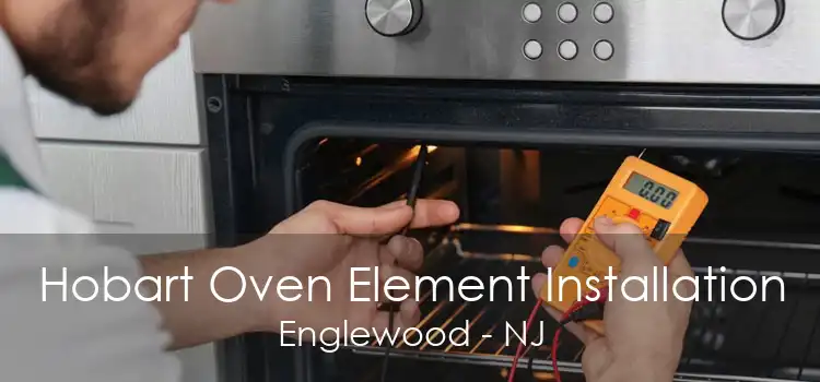 Hobart Oven Element Installation Englewood - NJ