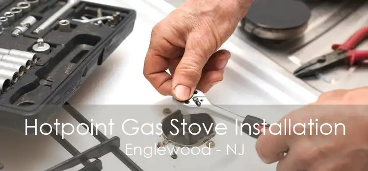 Hotpoint Gas Stove Installation Englewood - NJ