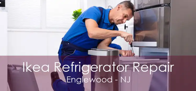 Ikea Refrigerator Repair Englewood - NJ