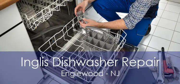 Inglis Dishwasher Repair Englewood - NJ