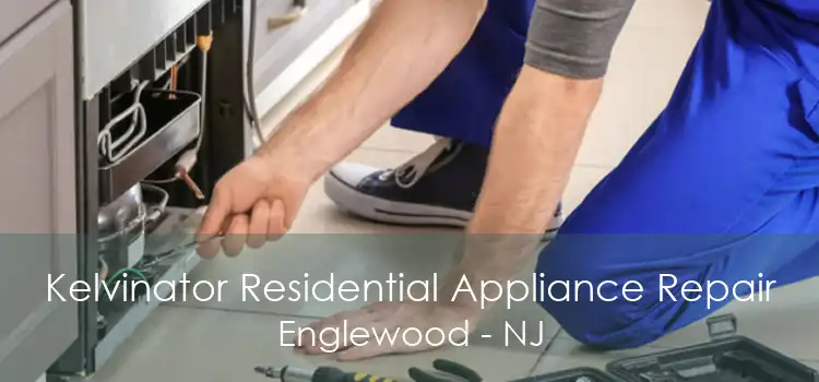 Kelvinator Residential Appliance Repair Englewood - NJ