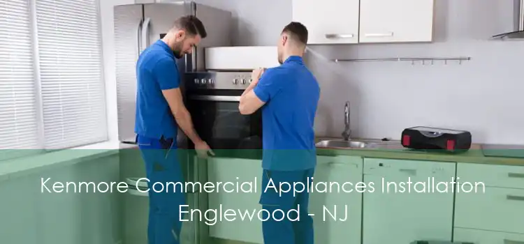 Kenmore Commercial Appliances Installation Englewood - NJ