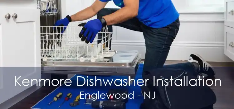Kenmore Dishwasher Installation Englewood - NJ