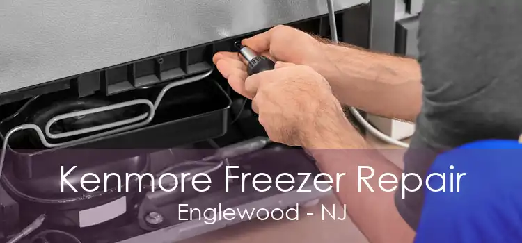 Kenmore Freezer Repair Englewood - NJ