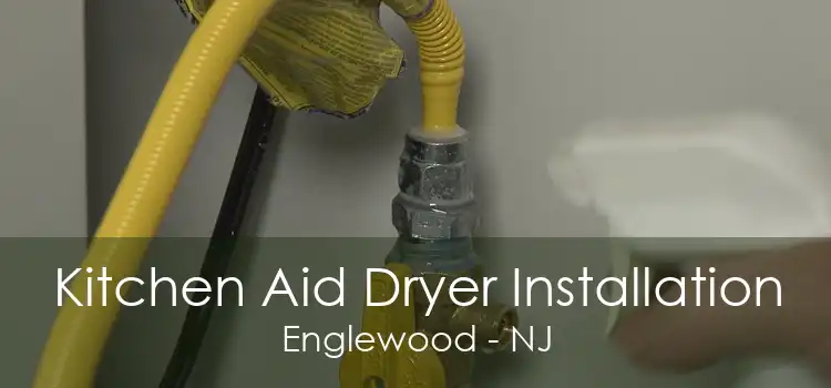 Kitchen Aid Dryer Installation Englewood - NJ