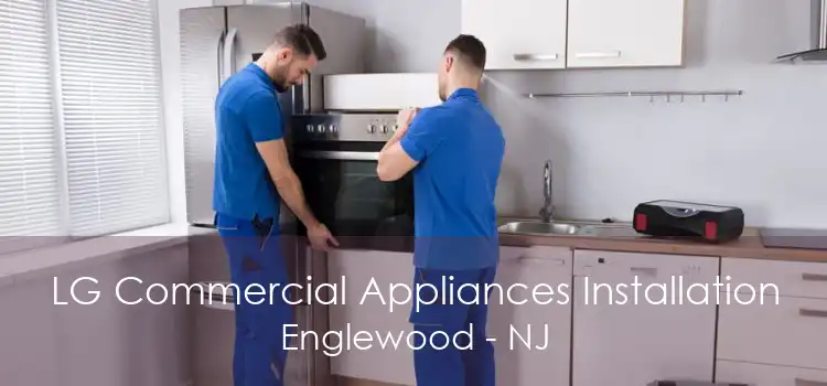 LG Commercial Appliances Installation Englewood - NJ