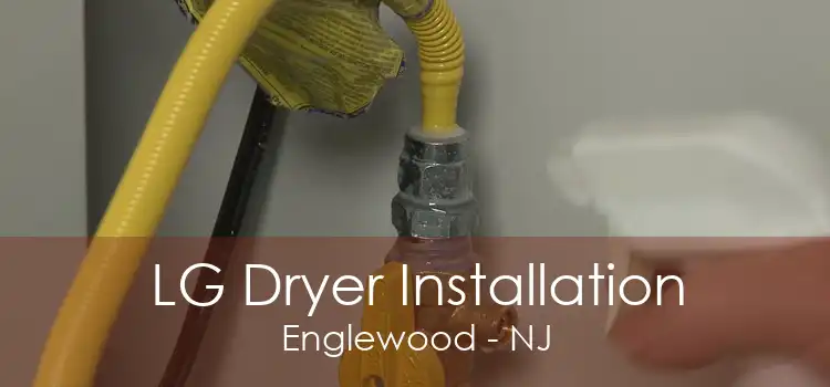 LG Dryer Installation Englewood - NJ